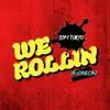 Stream & download We Rollin' (feat. Picasso Brown) - Single