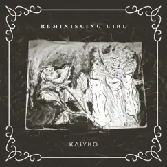 Reminiscing Girl - EP by Kaiyko album reviews, ratings, credits