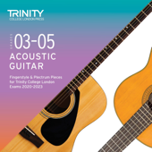 Grades 3-5 Acoustic Guitar Fingerstyle & Plectrum Pieces for Trinity College London Exams 2020-2023 - Tom J Walker & Simon Hurley