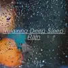 Relaxing Deep Sleep Rain album lyrics, reviews, download