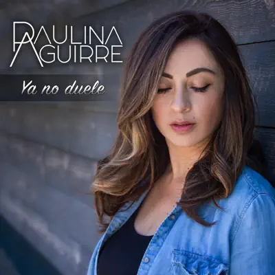 Ya No Duele - Single - Paulina Aguirre