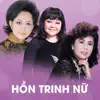 Hồn trinh nữ album lyrics, reviews, download