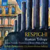 Stream & download Respighi: Roman Trilogy