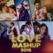 Love Mashup 2018 - Arijit Singh, Farhan Saeed, Arko, Yasser Desai, Ajay Gogavale, Atif Aslam, Harshdeep Kaur, Shreya Gh lyrics