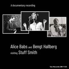 Alice Babs and Bengt Hallberg Visiting Stuff Smith (A Documentary Recording) by Alice Babs, Bengt Hallberg & Stuff Smith album reviews, ratings, credits