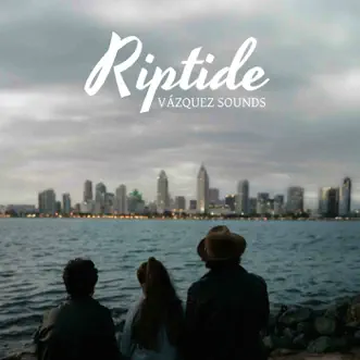 Riptide - Single by Vázquez Sounds album reviews, ratings, credits