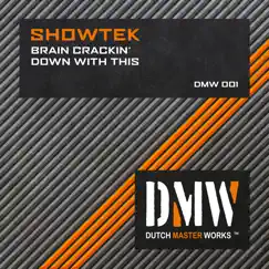 Brain Crackin / Down with This - Single by Showtek album reviews, ratings, credits