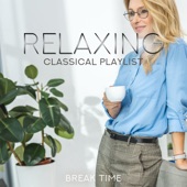 Relaxing Classical Playlist: Break Time artwork