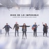 Dios de Lo Imposible (En Vivo) [feat. David Reyes & Keila Marin] - Single