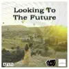 Stream & download Looking To the Future