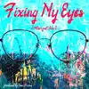 Fixing My Eyes (feat. Nia V.) - Single album lyrics, reviews, download