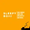 Sleepy Boiii (feat. Slake Dransky, Ramaj Eroc, Hona Costello & Dabid Music) - Single album lyrics, reviews, download