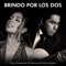 Brindo por los Dos - Cosa Nuestra de Tito Manrique & Kate Candela lyrics