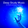 Deep Study Music for Exams and Concentration – Deepen Your Concentration with the Perfect Music for Studying and Brain Stimulation - Focus Brain & High Focus