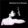 My Heart Is In Havana - Single
