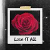 Lose It All - Single album lyrics, reviews, download