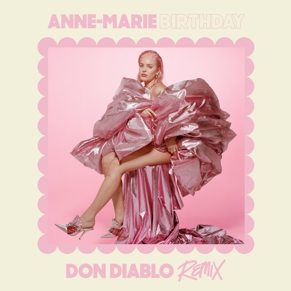 Birthday (Don Diablo Remix) - Single - Anne-Marie