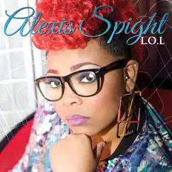 L.O.L. (Living Out Loud) by Alexis Spight album reviews, ratings, credits
