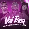 Vai Taca (feat. Mc Larissa) - Single album lyrics, reviews, download