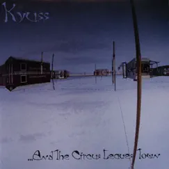 ...And the Circus Leaves Town by Kyuss album reviews, ratings, credits