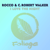 I Love the Night (feat. Atjazz) [Atjazz Main Mix] - Rocco Rodamaal & C. Robert Walker