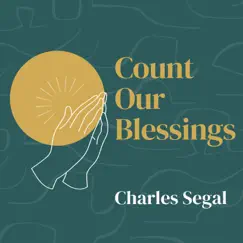 Count Our Blessings by Charles Segal album reviews, ratings, credits