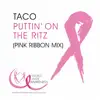Puttin' On the Ritz (Pink Ribbon Mix) - Single album lyrics, reviews, download