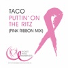 Puttin' On the Ritz (Pink Ribbon Mix) - Single