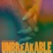 Unbreakable - JSnake & Ray Bryan lyrics
