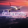 De Lancaster - Flieger Hitmix (Stimmen im Wind / Horizont / Flieger)