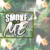 Smoke With Me - Single album lyrics, reviews, download