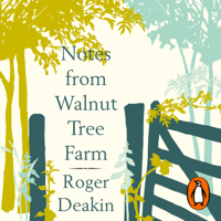 Roger Deakin - Notes from Walnut Tree Farm artwork