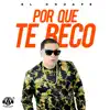 Stream & download Porque Te Beco - Single