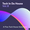 Tech in da House, Vol. 8 (A Fine Tech House Selection)