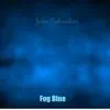 Fog Blue (Re-Remastered) - Single album lyrics, reviews, download