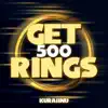 Get 500 Rings! - Single album lyrics, reviews, download