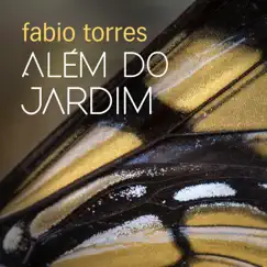 Além do Jardim by Fábio Torres album reviews, ratings, credits