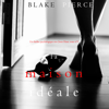 La Maison Idéale (Un thriller psychologique avec Jessie Hunt, tome n°3) - Blake Pierce