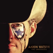 Aaron Watson - That's Gonna Leave a Mark