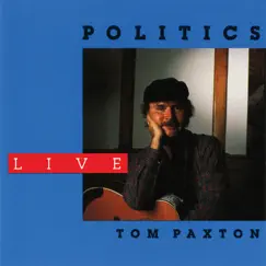 Politics (Live / 1988) by Tom Paxton album reviews, ratings, credits