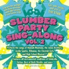 Slumber Party Sing-Along Volume 2