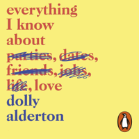 Dolly Alderton - Everything I Know About Love artwork