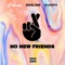 No New Friends (feat. Dosline & Oviano) - J Flavour lyrics