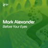 Mark Alexander - Before Your Eyes (Radio Edit)
