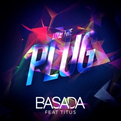 Basada - Like the Plug (feat. Titus)