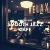 Stream & download Smooth Jazz Cafe