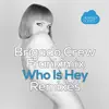 Stream & download Who Is Hey (Remixes) - Single