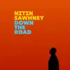 Down the Road (Fast Burner Mix) [feat. YVA, Dhruv Sangari & Nicki Wells] - Single album lyrics, reviews, download