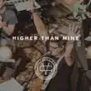 Higher Than Mine - Single album lyrics, reviews, download