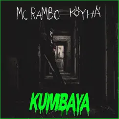 Kumbaya (feat. Köyhä Jonne) - Single by MC Rambo album reviews, ratings, credits